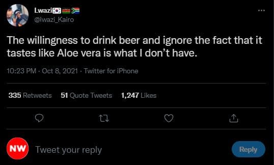 Lwazio iwazi_kairo the willingness to drink beer and ignore the fact that it tas