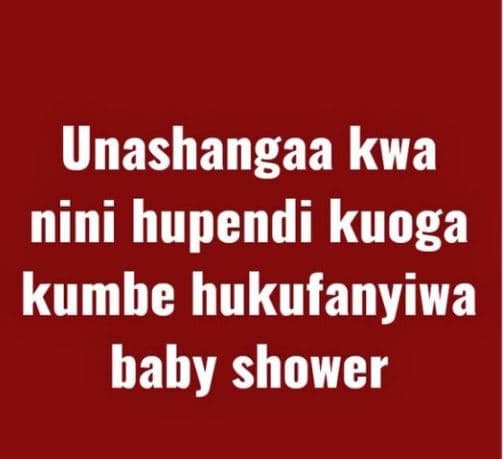 Unashangaa kwa nini hupendi kuoga kumbe hukufanyiwa baby shower