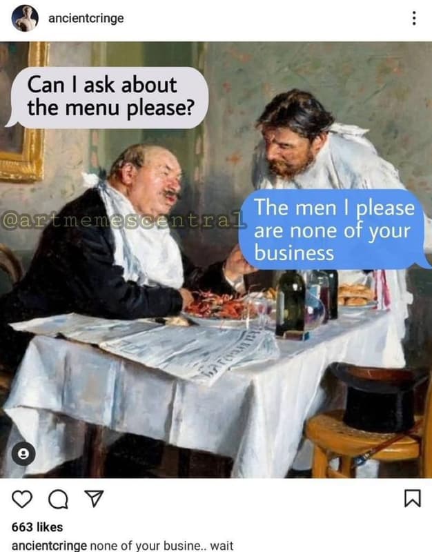 Ancientcringe can ask about the menu please? the men please artmemescentra are n