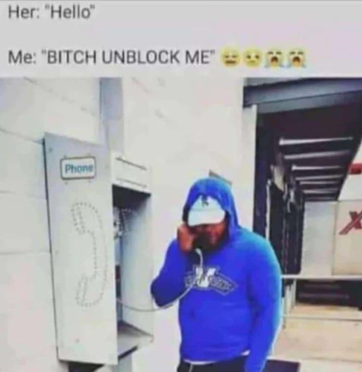 Her hello me bitch unblock me phon