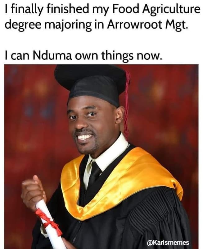 Finally finished my food agriculture degree majoring in arrowroot mgt can nduma