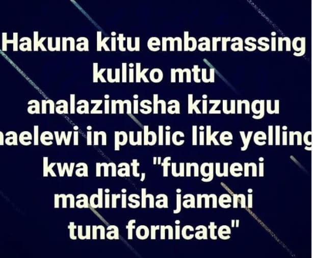 Hakuna kitu embarrassing kuliko mtu analazimisha kizungu aelewi in public like y