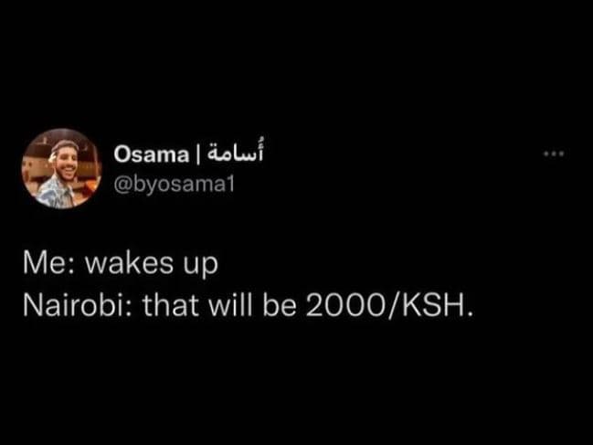 Osama äli byosamal me wakes up nairobi that will be 2oooksh.