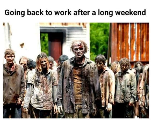Going back to work after a long weekend