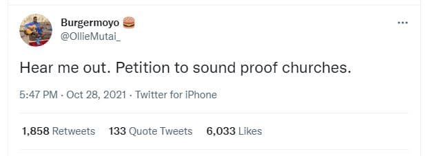 Burgermoyo olliemutai hear me out. petition to sound proof churches. 5.47 pm oct