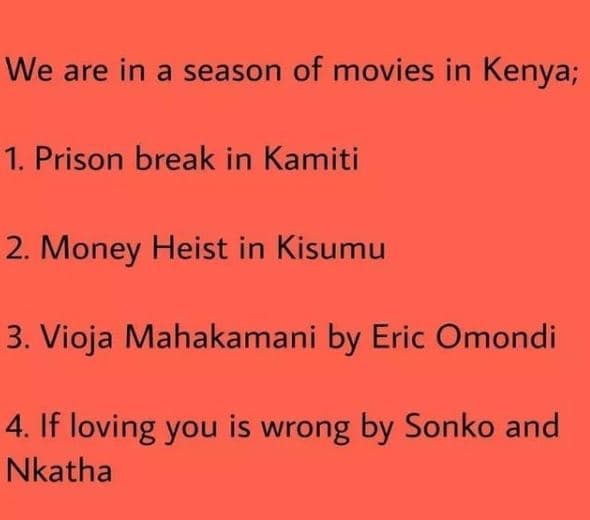 We are in a season of movies in kenya 1. prison break in kamiti 2 money heist in