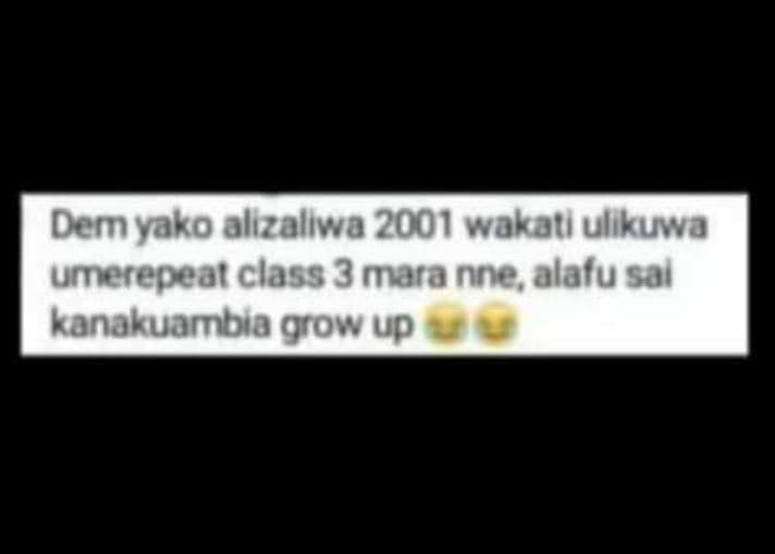 Demyako olizaliwa wakatl ulikuwa umerepeat class 3 mara nne, alafu sal kanakuamb