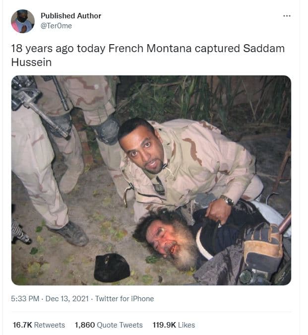Published author terome 18 years ago today french montana captured saddam hussei