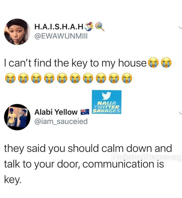 Hai.s.hah ewawunmiii ican't find the key7 to my house nava alabi yellow sgee iam