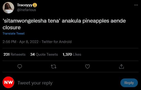 Traceyyy inefarious 'sitamwongelesha tena' anakula pineapples aende closure tran