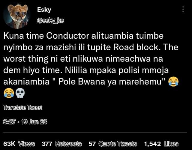 Esky esky_ke kuna time conductor alituambia tuimbe nyimbo za mazishi ili tupite