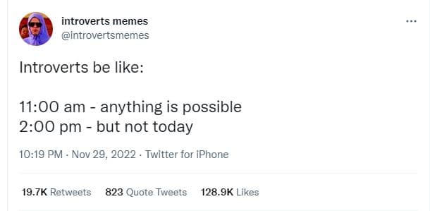 Introverts memes introvertsmemes introverts be like 1100 am anything is possible