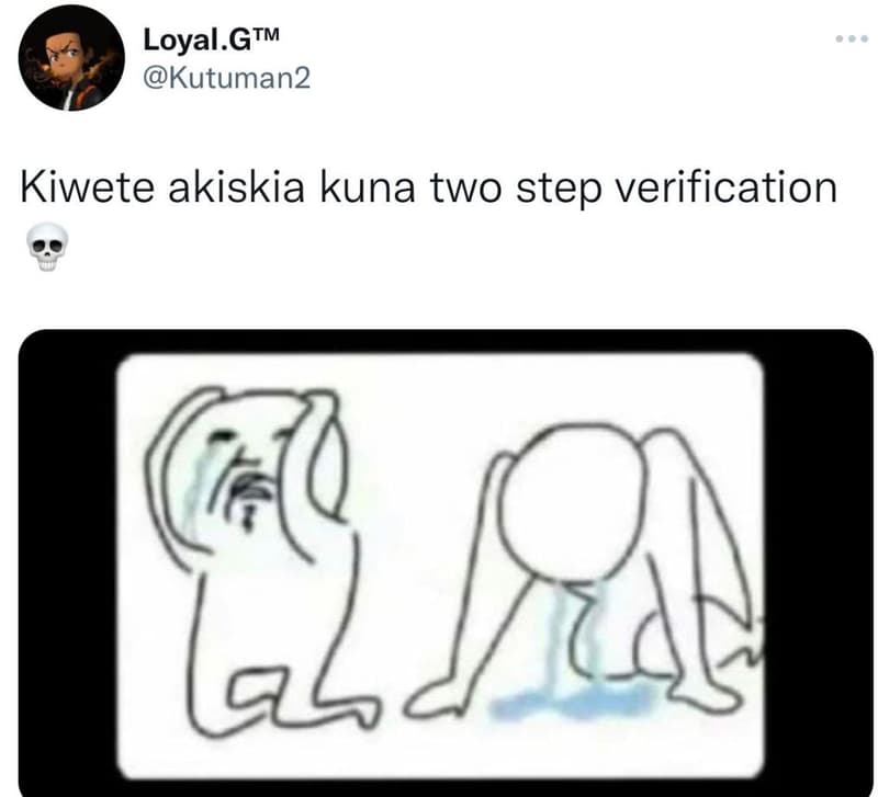 Loyal.gtm kutuman2 kiwete akiskia kuna two step verification 9