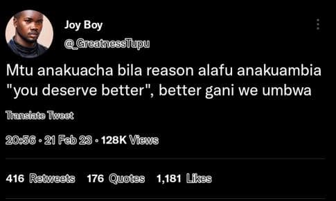 Joy boy greauesstypu mtu anakuacha bila reason alafu anakuambia 'you deserve bet