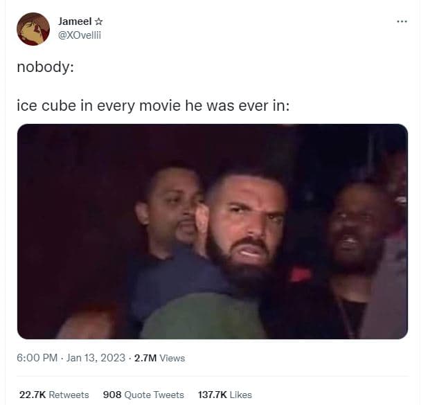 Jameel xovellii nobody ice cube in every movie he was ever in 600 pm jan 13, 2.7