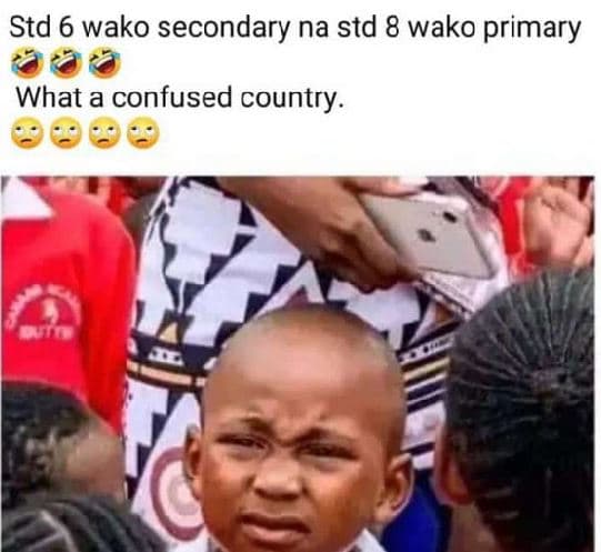 Std 6 wako secondary na std 8 wako primary what a confused country .