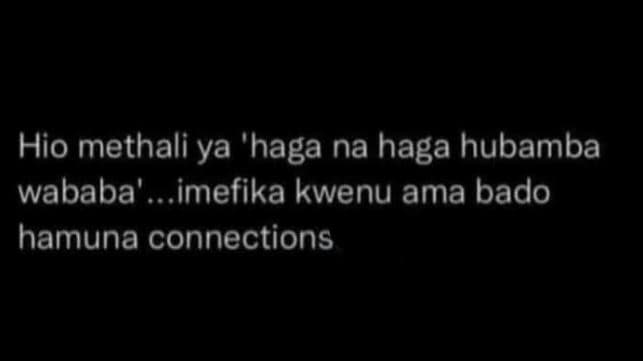 Hio methali ya 'haga na haga hubamba wababa' imefika kwenu ama bado hamuna conne