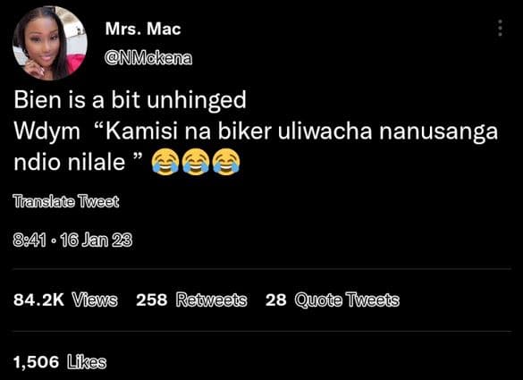 Mrs. mac nmckena bien is a bit unhinged wdym kamisi na biker uliwacha nanusanga