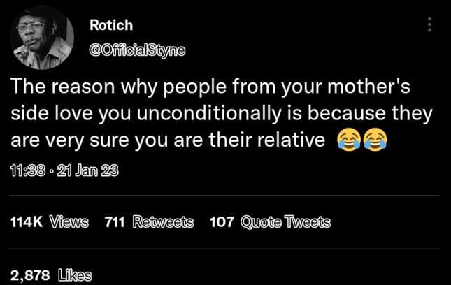 Rotich officialstyne the reason why people from your mother's side love you unco