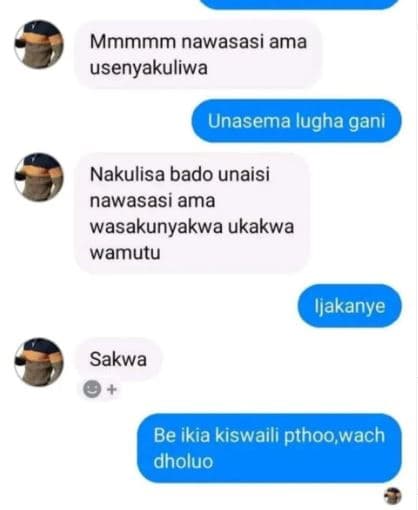 Mmmmm nawasasi ama usenyakuliwa unasema lugha gani nakulisa bado unaisi nawasasi
