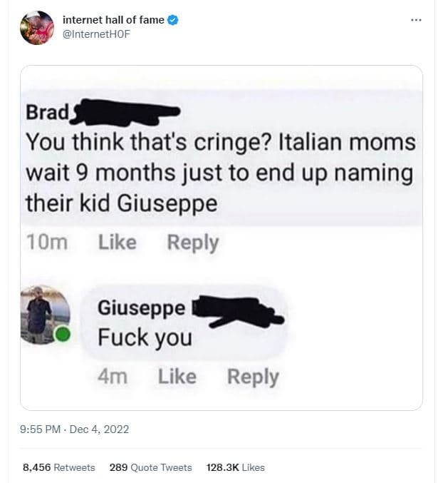 Internet hall of fame internethof brad you think that's cringe? italian moms wai