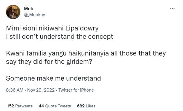 Moh mohkay mimi sioni nikiwahi lipa dowry still don't understand the concept kwa