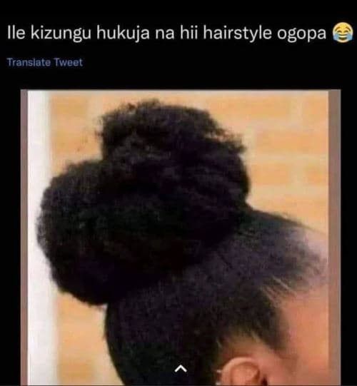 Ile kizungu hukuja na hii hairstyle ogopa translate tweet