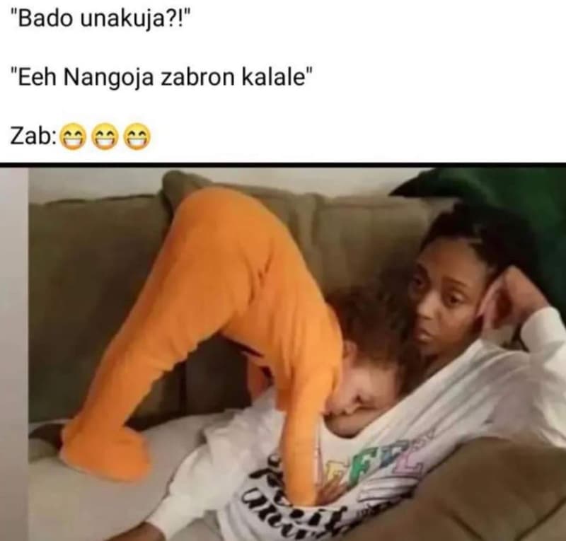 Bado unakuja?! eeh nangoja zabron kalale zab
