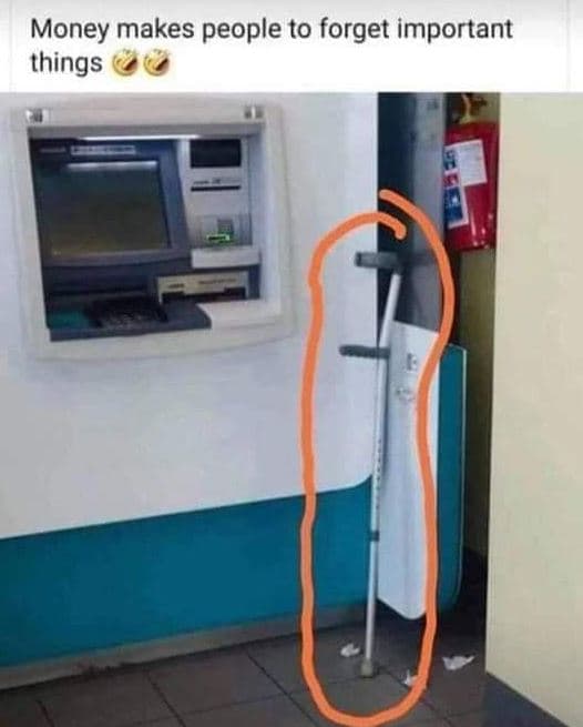 Money makes people to forget important things