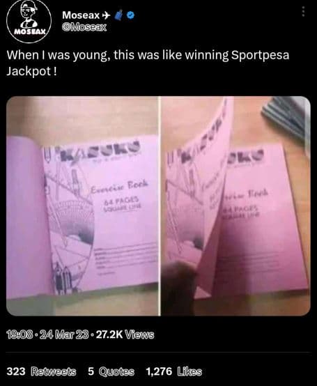 Moseax moseax mos when was young this was like winning sportpesa jackpot 8l esos