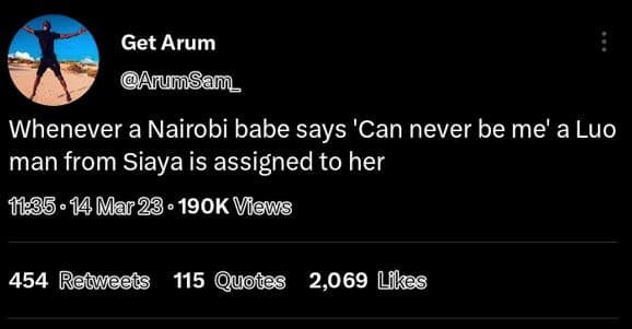 Get arum arumsam_ whenever a nairobi babe says 'can never be me' a luo man from