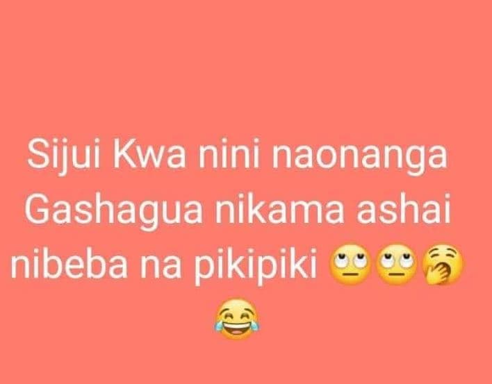 Sijui kwa nini naonanga gashagua nikama ashai nibeba na pikipiki