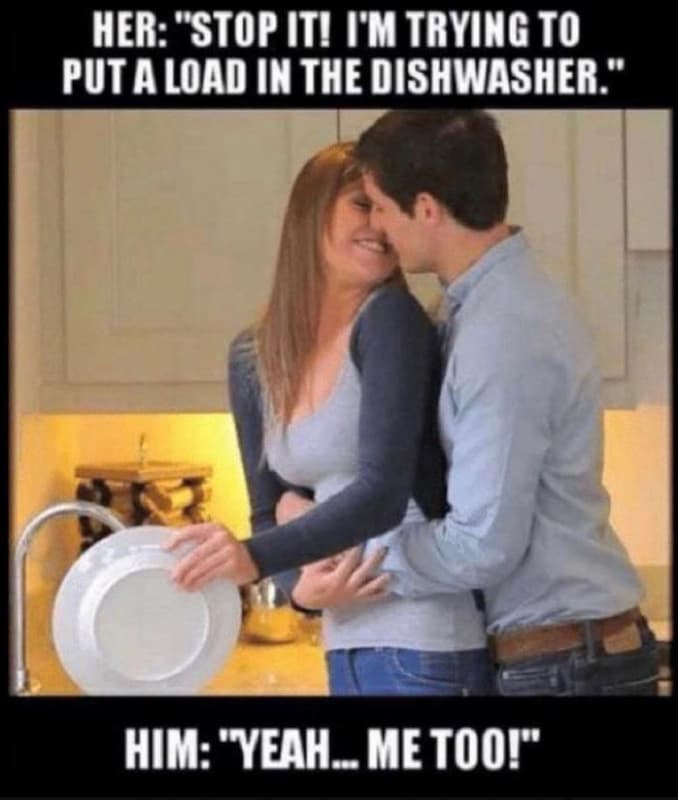 Her stop it! 'm trying to puta load in the dishwasher him yeah me too!