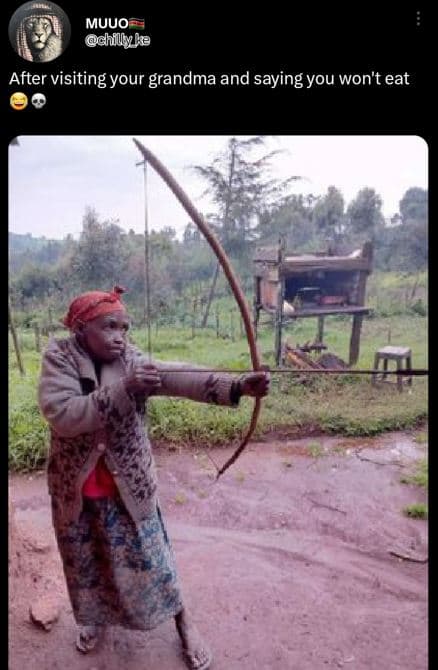 Muuo chillyke after visiting your grandma and saying you won't eat