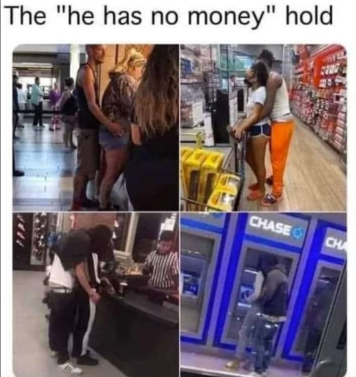 The he has no money 11 hold 0 chaseg