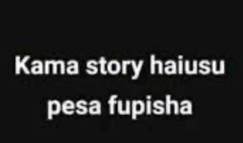 Kama story haiusu pesa fupisha