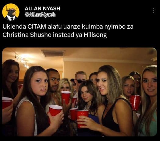 Allan nyash allannyash ukienda citam alafu uanze kuimba nyimbo za christina shus