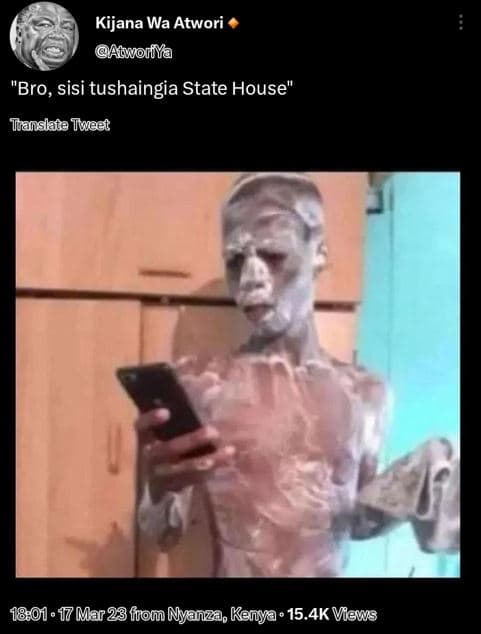 Kijana wa atwori atworfiya bro, sisi tushaingia state house ivanslate iweet . 17