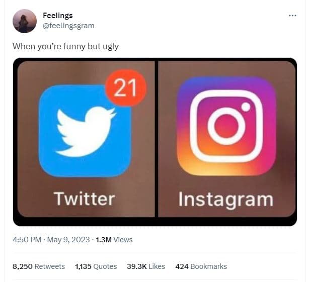 Feelings feelingsgram when you're funny but ugly 21 twitter instagram 4.50 pm .