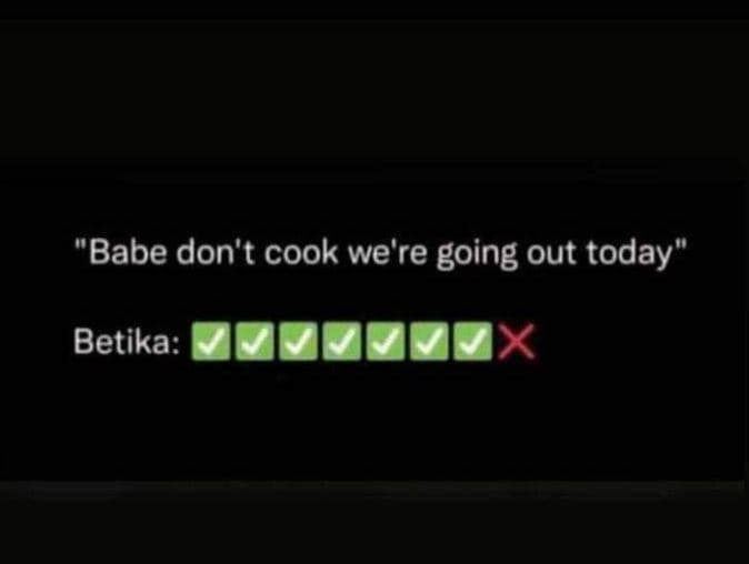 Babe don't cook we're going out today betika