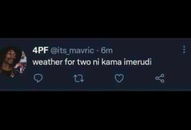 Apf its_mavric 6m weather for two ni kama imerudi 1