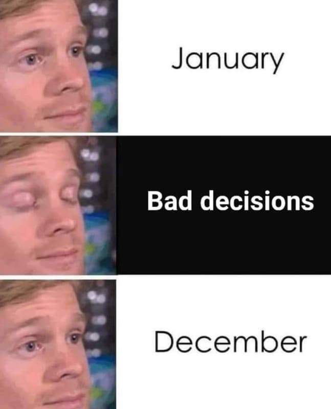 January bad decisions december