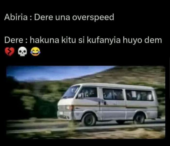 Abiria dere una overspeed dere hakuna kitu si kufanyia huyo dem