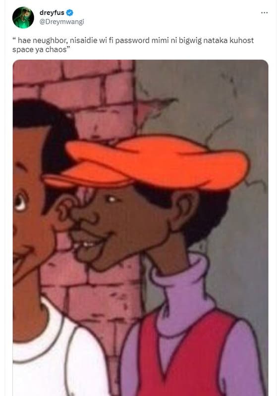 Dreyfus dreymwangi hae neughbor nisaidie wi fi password mimi ni bigwig nataka ku