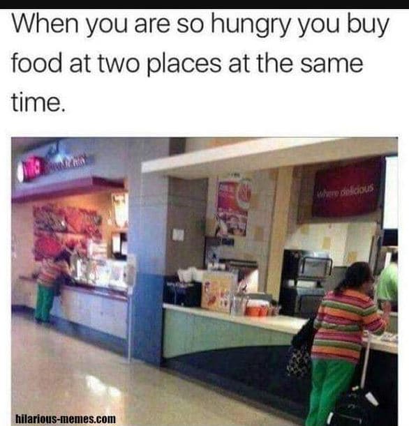 When you are so hungry you buy food at two places at the same time hilariousmeme