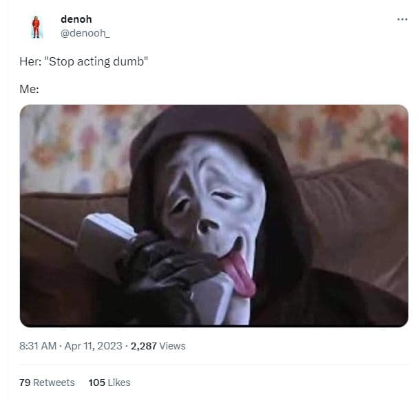 Denoh denooh_ her stop acting dumb me 8.31 am apr 11, 2,287 views 79 retweets 10