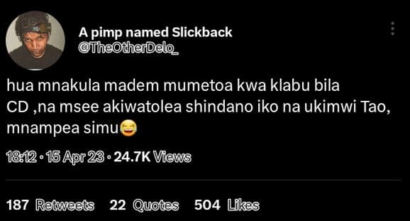 A pimp named slickback theothaidelo hua mnakula madem mumetoa kwa klabu bila cd