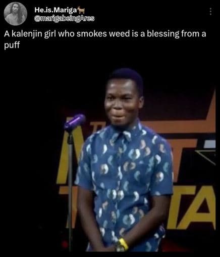 He.is mariga aniigabaingares a kalenjin girl who smokes weed is a blessing from
