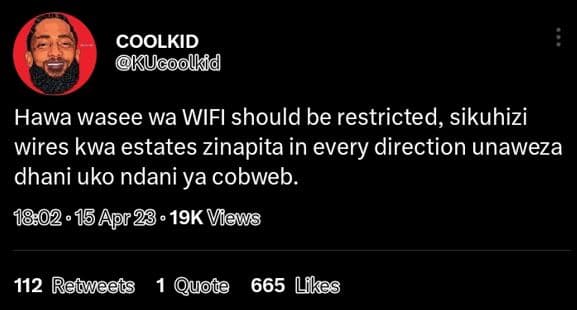 Coolkid kucoolkid hawa wasee wa wifi should be restricted, sikuhizi wires kwa es