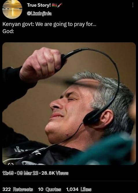 True story! lizdnjinla kenyan govt we are going to pray for . god 09 mar23 . 28.